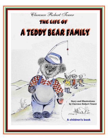 The Life of a Teddy Bear Family - Clarence Robert Tower
