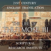 The Life of Thutmose III