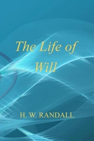 The Life of Will - H. W. Randall