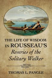 The Life of Wisdom in Rousseau s 