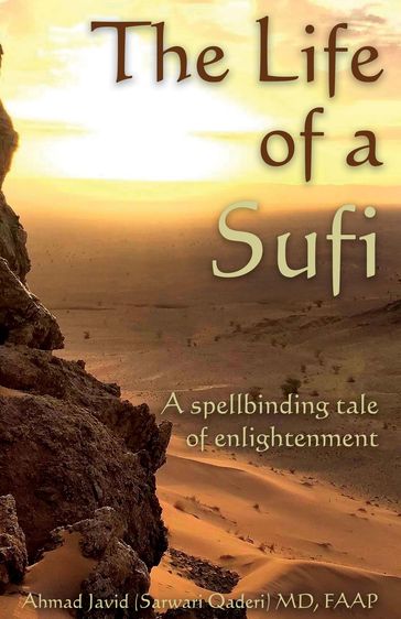 The Life of a Sufi - Ahmad Javid (Sarwari Qaderi) MD FAAP