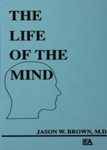 The Life of the Mind - Jason W. Brown