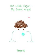 The Life s Sugar - My Sweet Angel