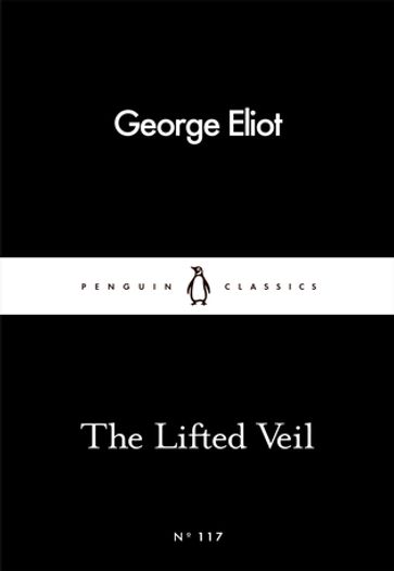 The Lifted Veil - George Eliot