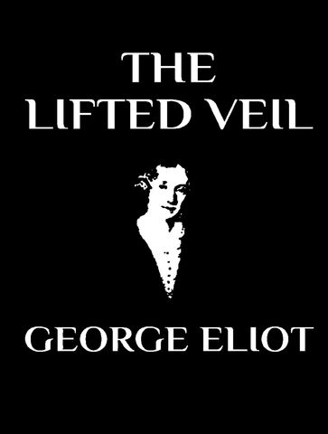 The Lifted Veil - George Eliot