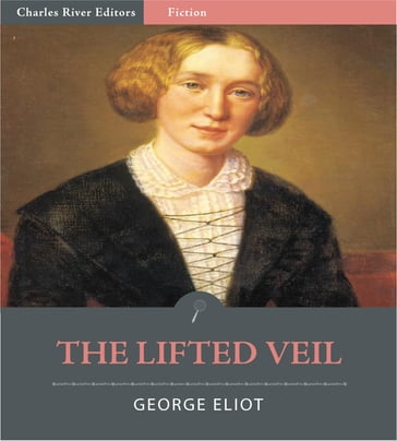 The Lifted Veil (Illustrated Edition) - George Eliot