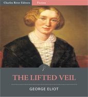 The Lifted Veil (Illustrated Edition)