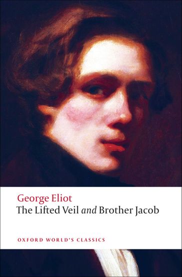 The Lifted Veil, and Brother Jacob - George Eliot