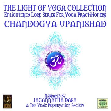 The Light Of Yoga Collection - Chandogya Upanishad - Unknown
