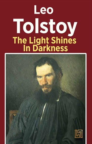 The Light Shines In Darkness - Lev Nikolaevic Tolstoj