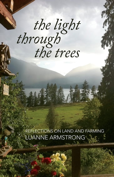 The Light Through the Trees - Luanne Armstrong