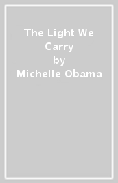 The Light We Carry