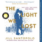 The Light We Lost: The heartbreakingly romantic Reese Witherspoon Book Club pick and TikTok sensation, perfect for fans of One Day!