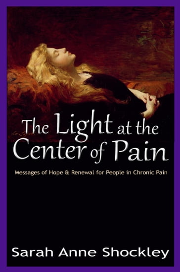 The Light at the Center of Pain - Sarah Anne Shockley