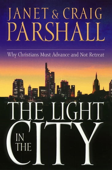 The Light in the City - Janet Parshall - Craig Parshall
