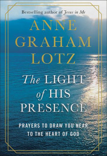 The Light of His Presence - Anne Graham Lotz