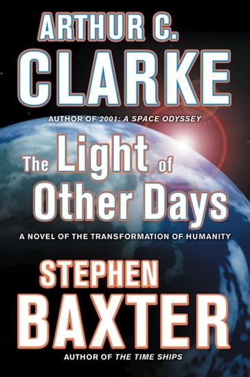 The Light of Other Days - Arthur Charles Clarke - Stephen Baxter