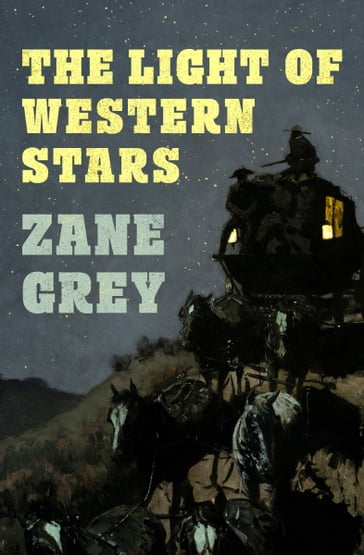 The Light of Western Stars - Zane Grey
