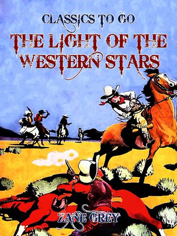 The Light of the Western Stars - Zane Grey