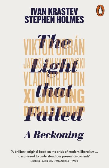 The Light that Failed - Ivan Krastev - Stephen Holmes