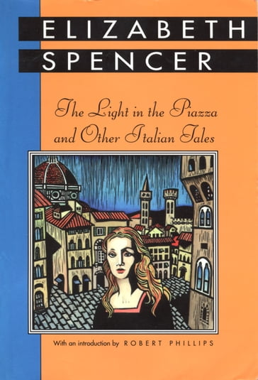 The Light in the Piazza and Other Italian Tales - Elizabeth Spencer
