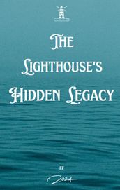 The Lighthouse Hidden Legacy