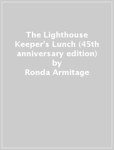 The Lighthouse Keeper's Lunch (45th anniversary edition) - Ronda Armitage
