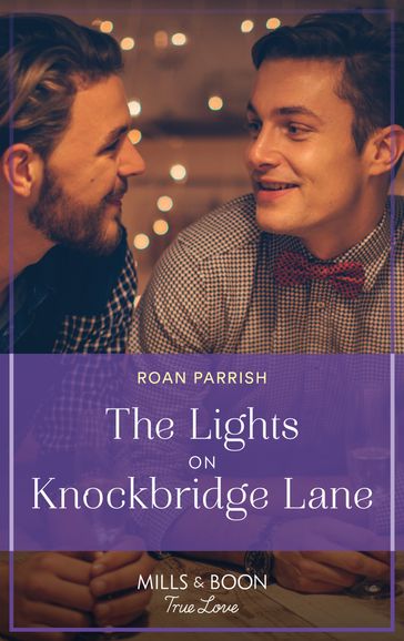 The Lights On Knockbridge Lane (Garnet Run, Book 3) (Mills & Boon True Love) - Roan Parrish