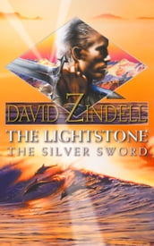 The Lightstone: The Silver Sword: Part Two (The Ea Cycle, Book 1)
