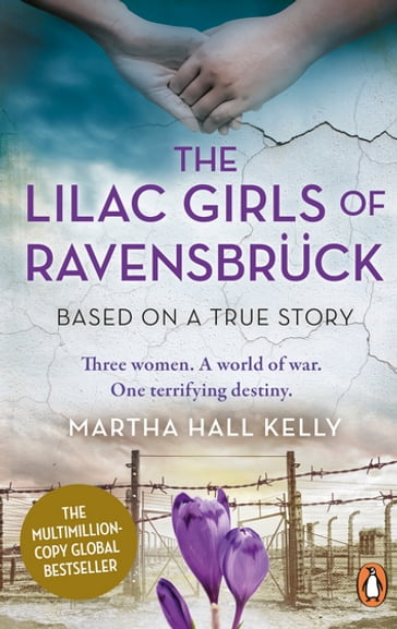 The Lilac Girls of Ravensbrück - Martha Hall Kelly