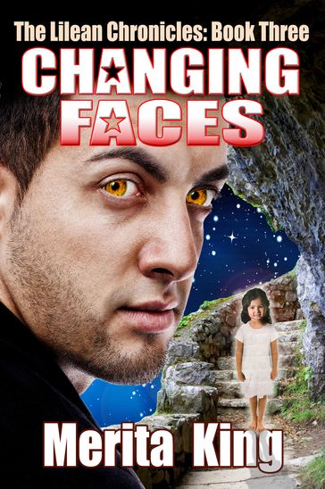 The Lilean Chronicles: Book Three ~ Changing Faces - Merita King