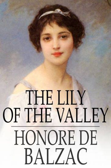 The Lily of the Valley - Honore De Balzac