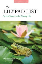 The Lilypad List: Seven Steps to the Simple Life