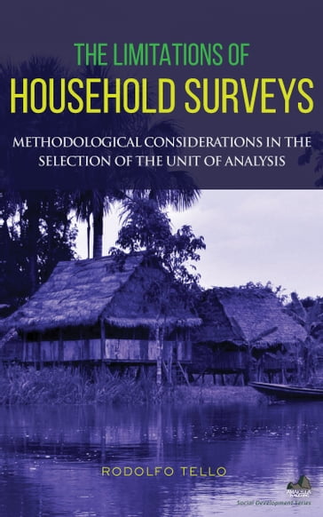 The Limitations of Household Surveys: Methodological Considerations in the Selection of the Unit of Analysis - Rodolfo Tello