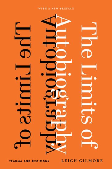 The Limits of Autobiography - Leigh Gilmore