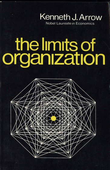The Limits of Organization - Kenneth J. Arrow