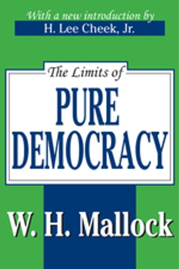 The Limits of Pure Democracy - William Hurrell Mallock