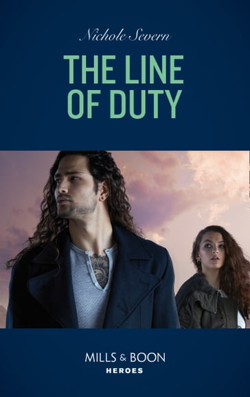 The Line Of Duty (Mills & Boon Heroes) (Blackhawk Security, Book 6) - Nichole Severn