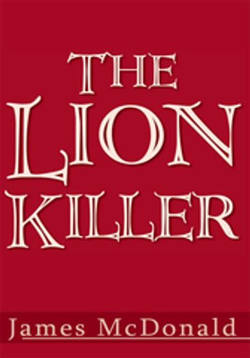 The Lion Killer - James McDonald