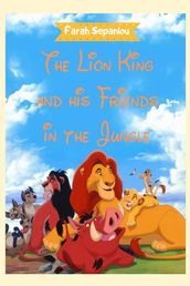 The Lion King and His Friends in the Jungle