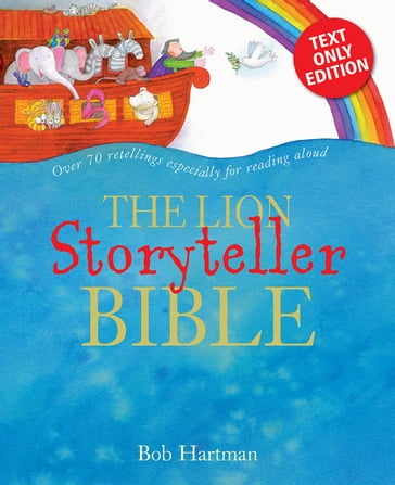 The Lion Storyteller Bible - Bob Hartman