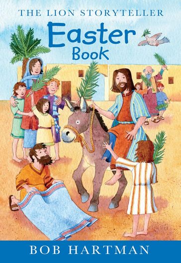 The Lion Storyteller Easter Book - Bob Hartman