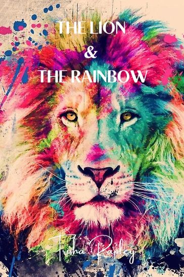 The Lion & The Rainbow - Nora Gad - Patricia Rapley