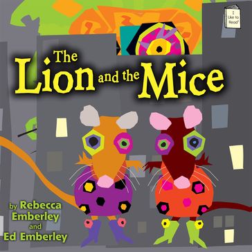The Lion and the Mice - Rebecca Emberley