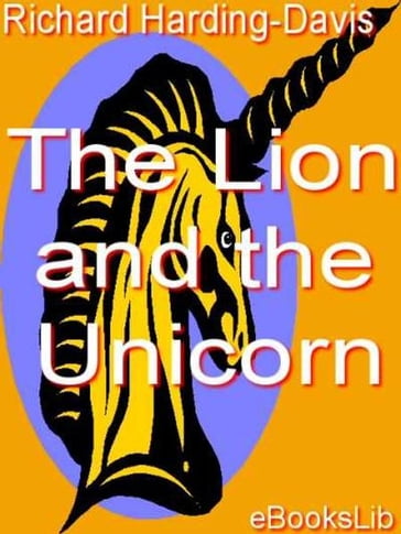 The Lion and the Unicorn - Richard Harding-Davis