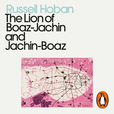 The Lion of Boaz-Jachin and Jachin-Boaz - Russell Hoban
