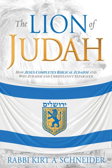 The Lion of Judah - Rabbi Kirt A. Schneider