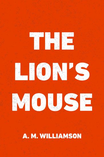 The Lion's Mouse - A. M. Williamson