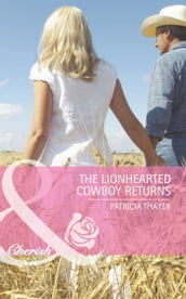 The Lionhearted Cowboy Returns (Mills & Boon Romance) (The Randell Brotherhood, Book 4)