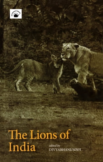 The Lions of India - Divyabhanusinh